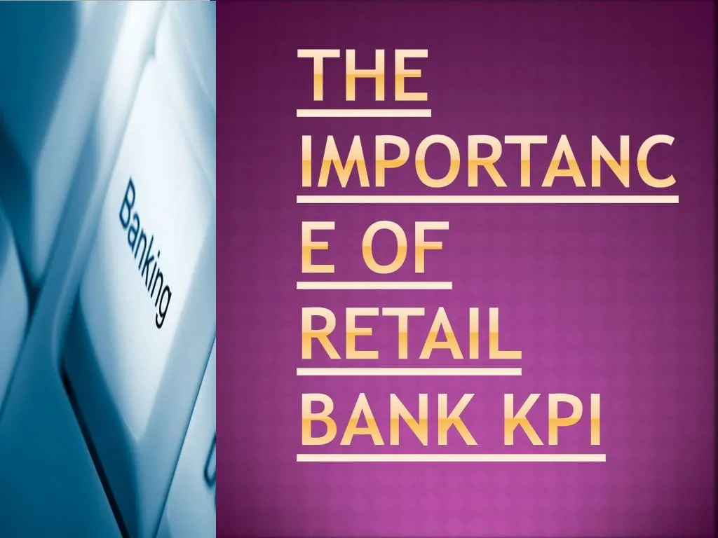the importance of retail bank kpi