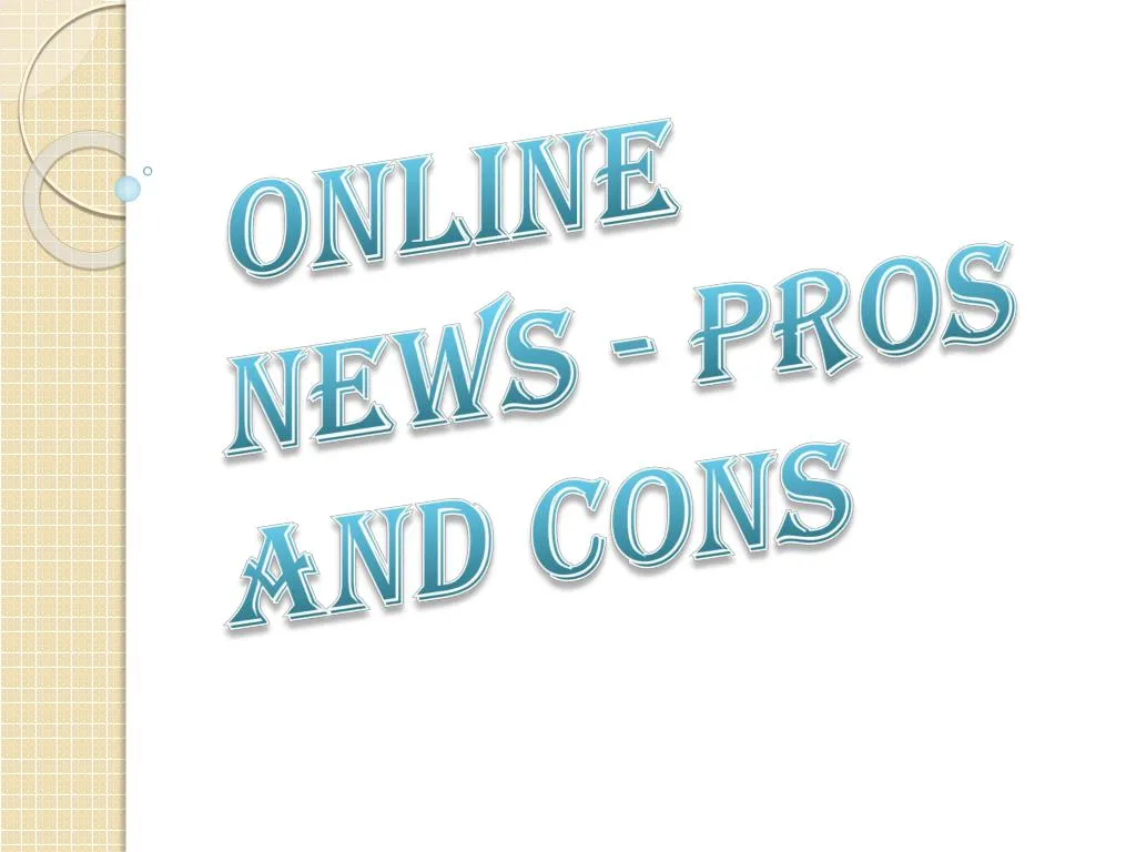 online news pros and cons