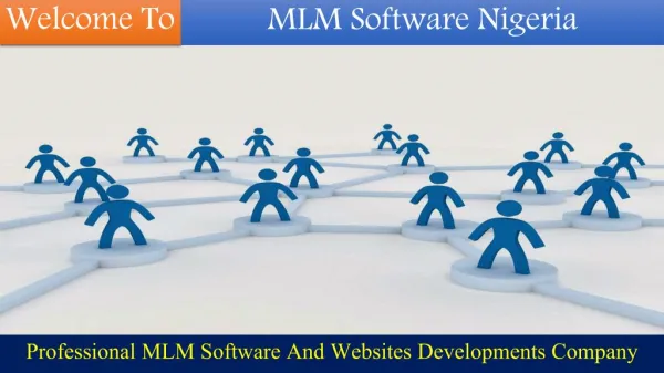 MLM Software Nigeria- Easy Platform To Perform Expected Operation In MLM Business
