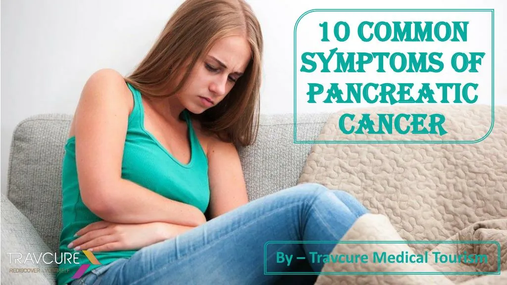 10 common symptoms of pancreatic cancer