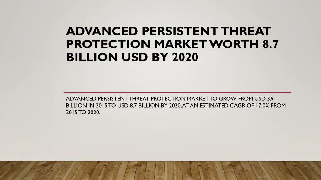 advanced persistent threat protection market worth 8 7 billion usd by 2020