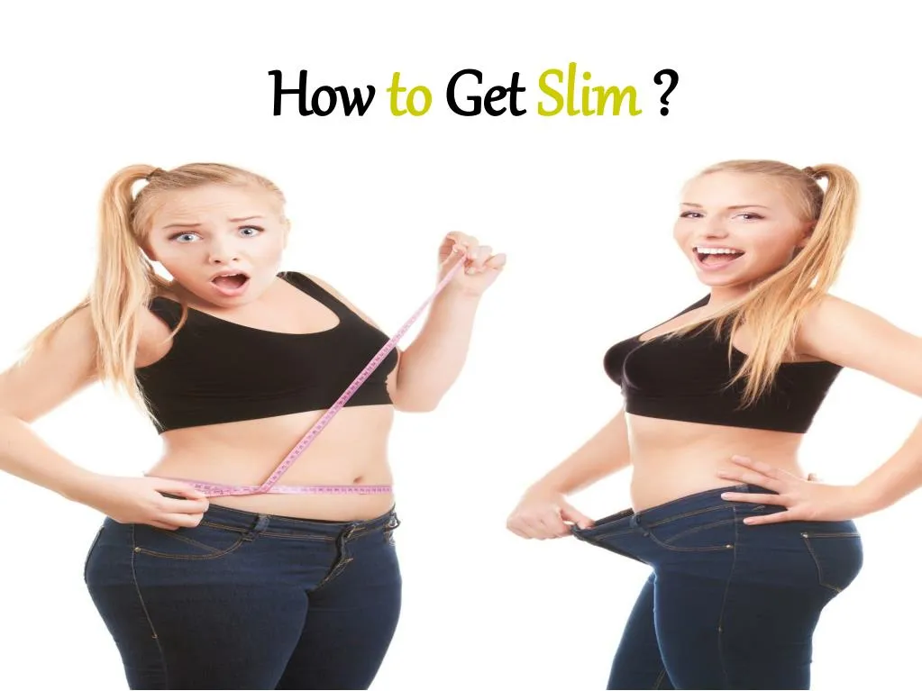how to get slim