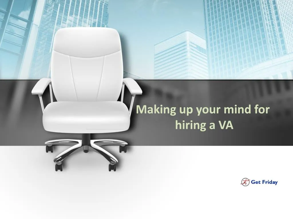 making up your mind for hiring a va