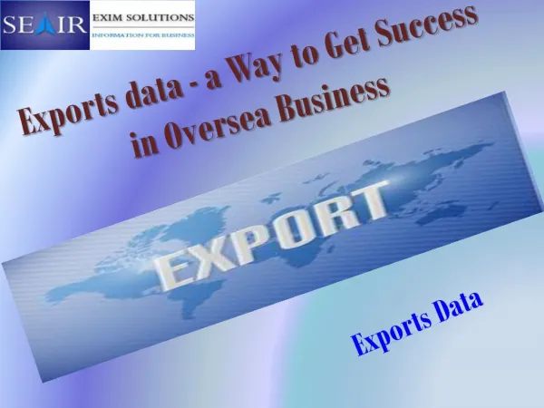 Exports Data - a Way to Get Success in Oversea Business