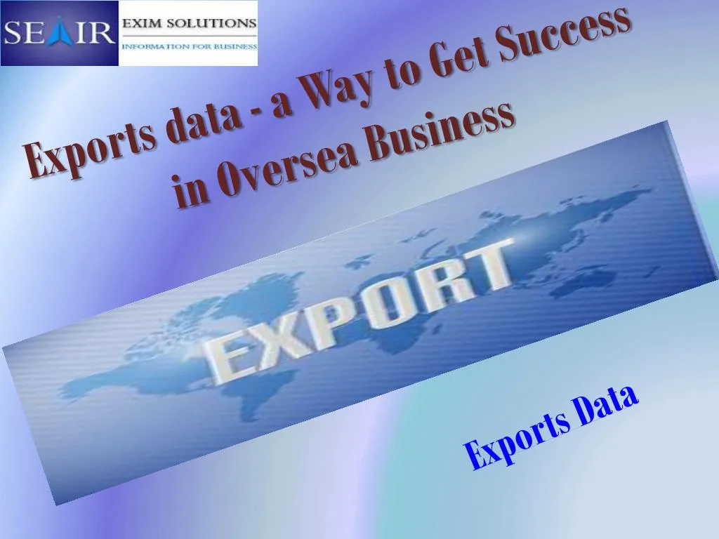 exports data a way to get success in oversea business