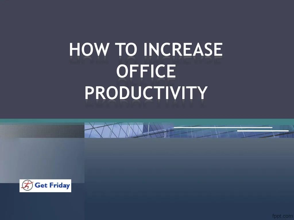 how to increase office productivity