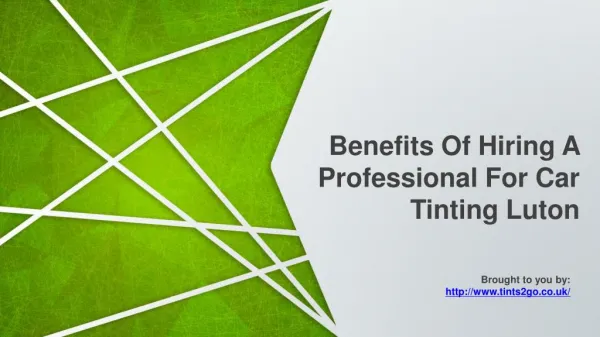 Benefits Of Hiring A Professional For Car Tinting Luton