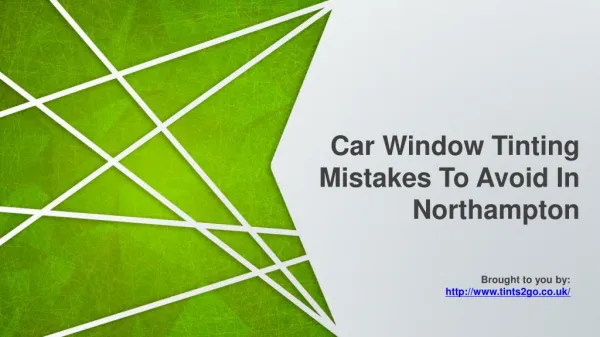 Car Window Tinting Mistakes To Avoid In Northampton