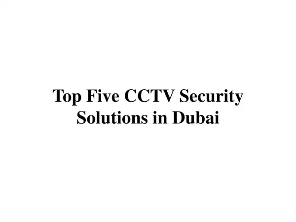 Top Five CCTV Security Solutions in Dubai