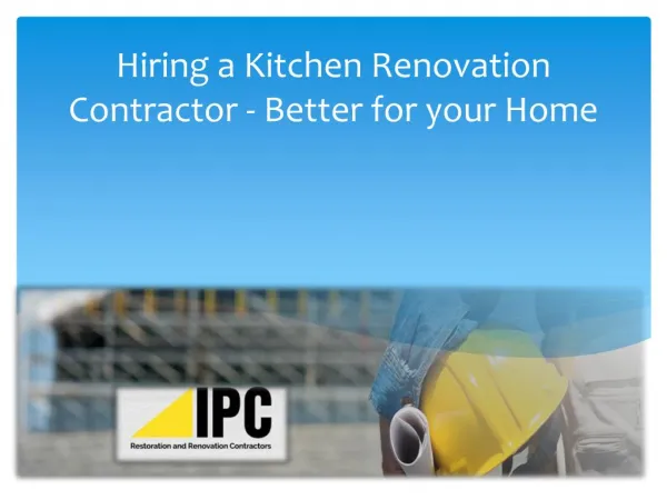 Hiring a Kitchen Renovation Contractor - Better for your Home