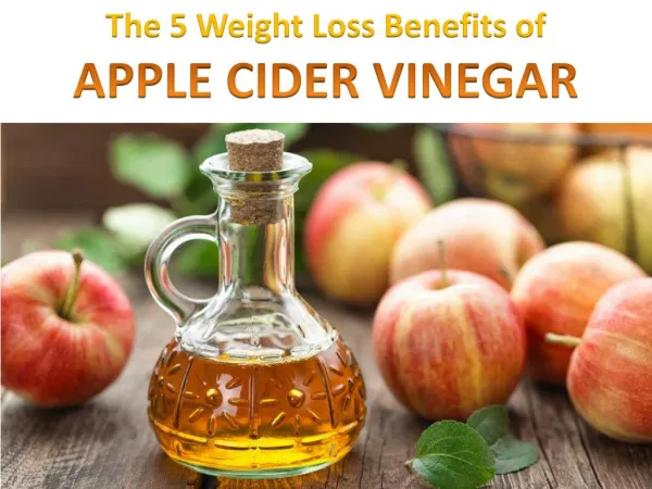 5 Weight Loss Benefits of Apple Cider Vinegar