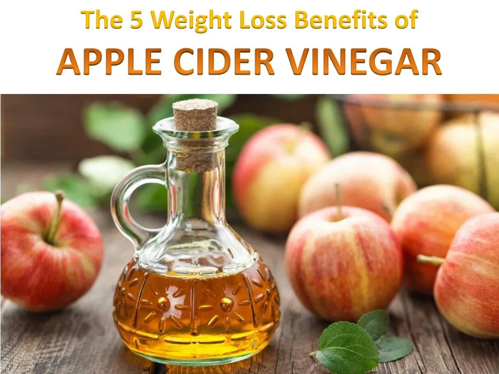 the 5 weight loss benefits of apple cider vinegar