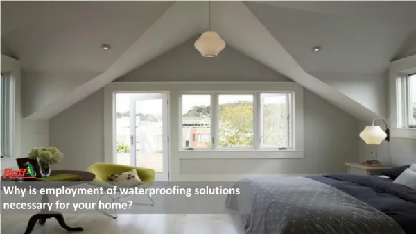 Why is employment of waterproofing solutions necessary for your home