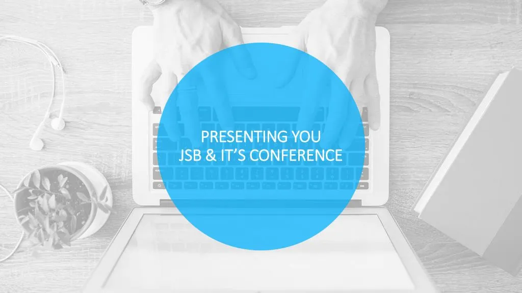 presenting you jsb it s conference