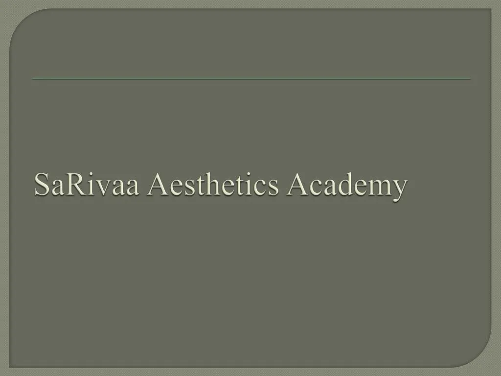 sarivaa aesthetics academy