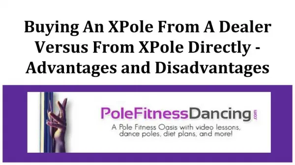 Buying An XPole From A Dealer Versus From XPOle Directly - Advantages and Disadvantages