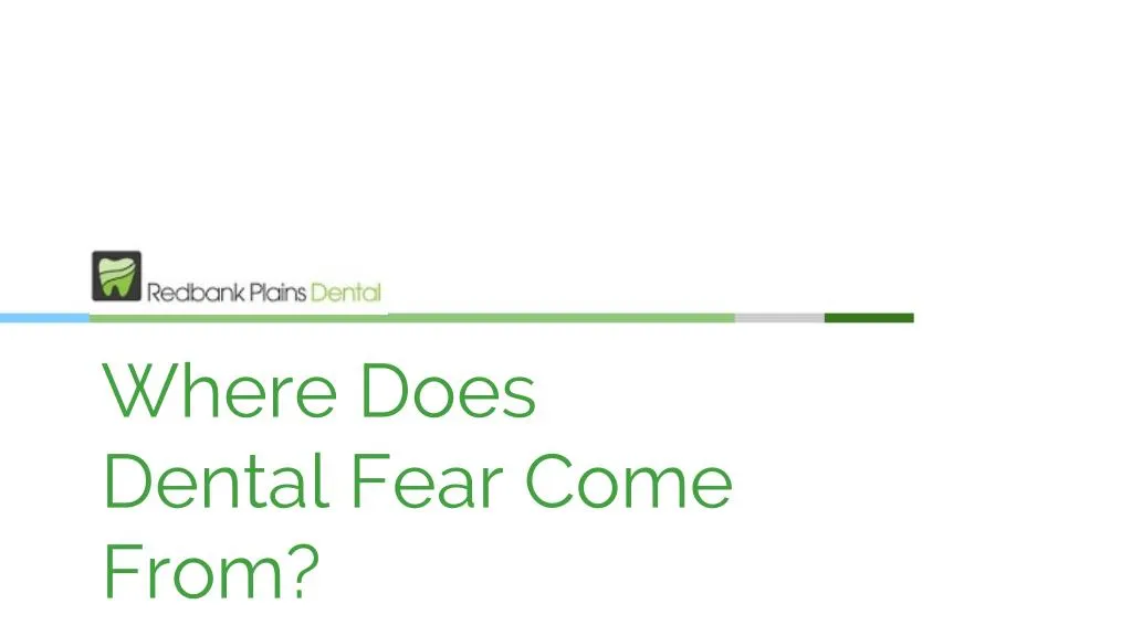 where does dental fear come from