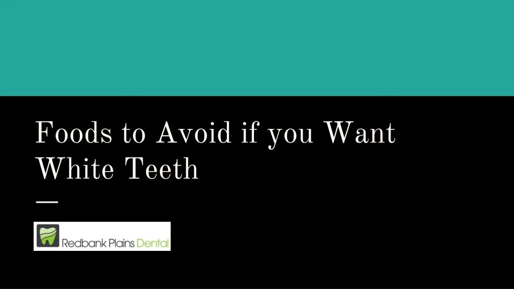 foods to avoid if you want white teeth