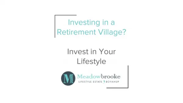 Investing in a Retirement Village? Invest in Your Lifestyle - Meadowbrooke Lifestyle Estate