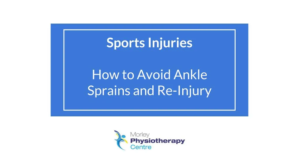 sports injuries how to avoid ankle sprains and re injury