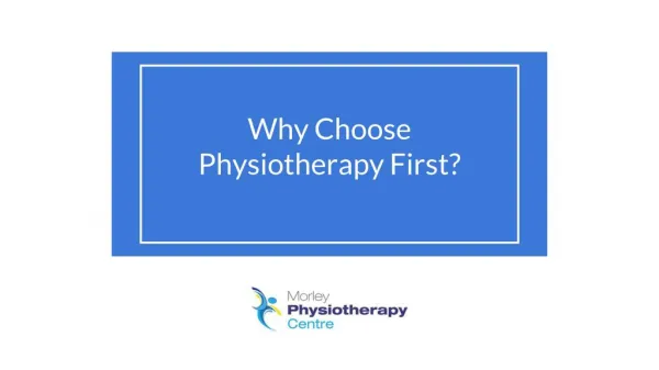 Why Choose Physiotherapy First? - Morley Physio