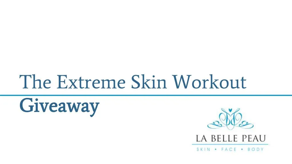 the extreme skin workout giveaway