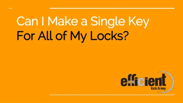 Can I Make a Single Key for All of My Locks? - Efficient Lock & Key