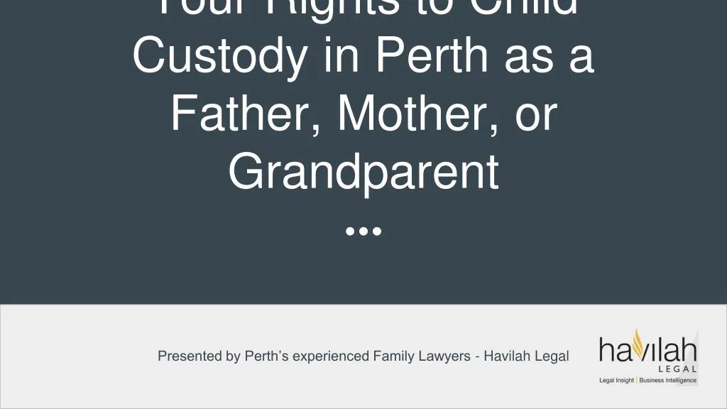 your rights to child custody in perth as a father mother or grandparent