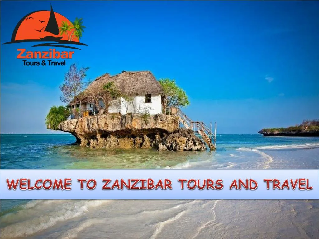 welcome to zanzibar tours and travel