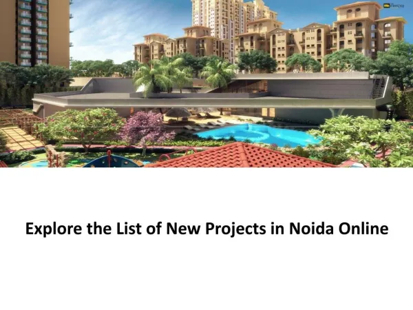 Explore the List of New Projects in Noida Online