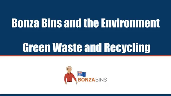 Bonza Bins and the Environment - Green Waste and Recycling - Bonza Bins