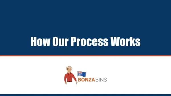 How Our Process Works - Bonza Bins