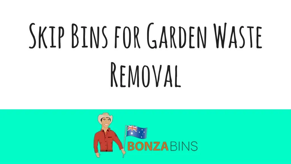 skip bins for garden waste removal