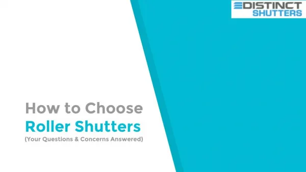 How to Choose Roller Shutters- Your Questions and Concerns Answered - Distinct Shutters