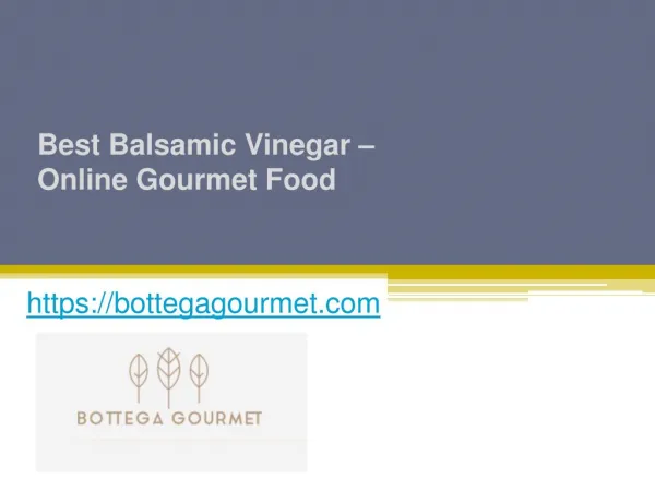 Best Balsamic Vinegar - Online Gourmet Food - Bottegagourmet.com
