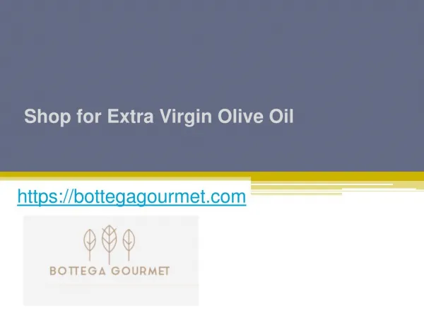Shop for Extra Virgin Olive Oil - Bottegagourmet.com