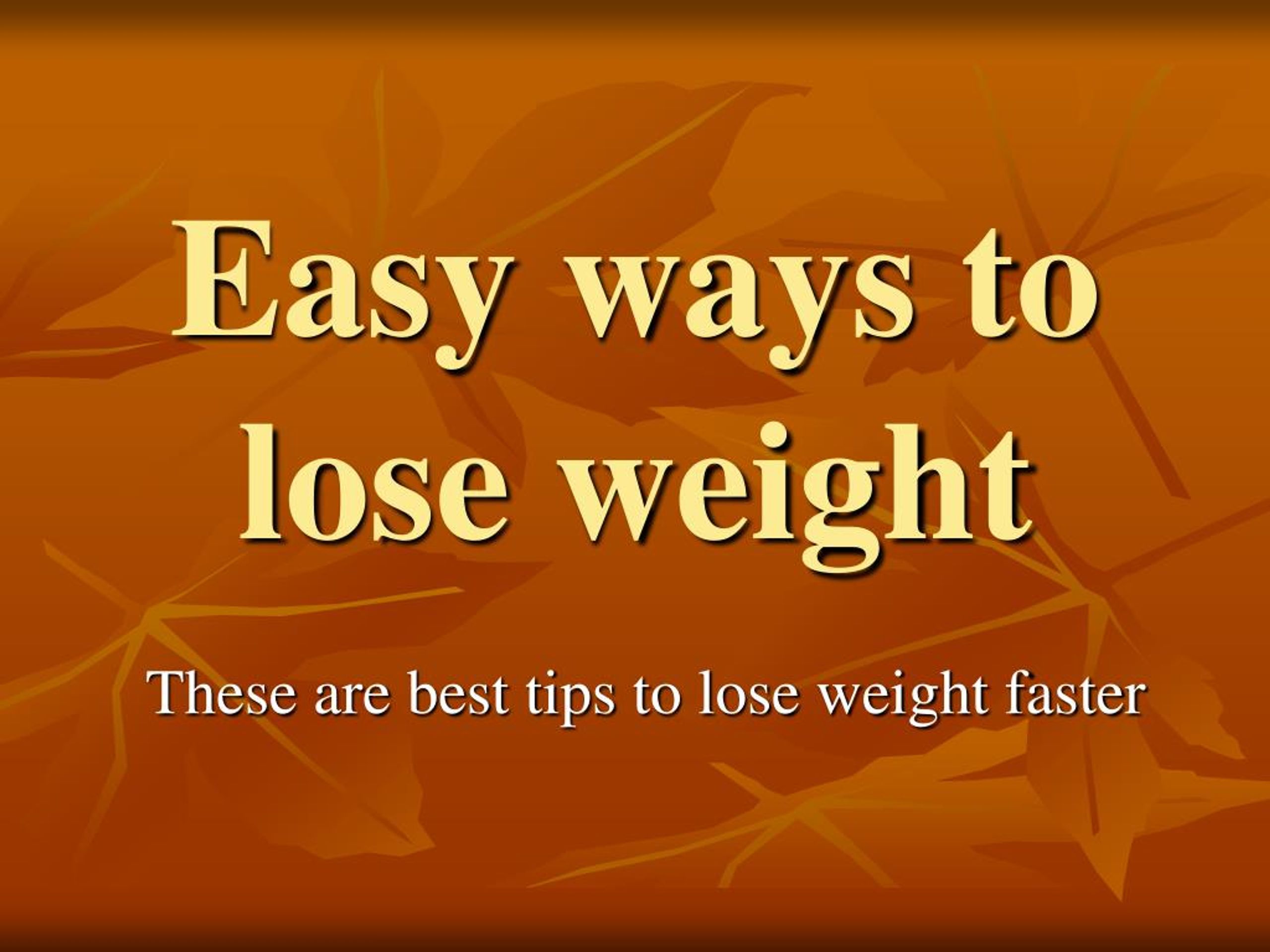 PPT - 10 Easy Ways to Lose Weight Faster PowerPoint Presentation, free ...