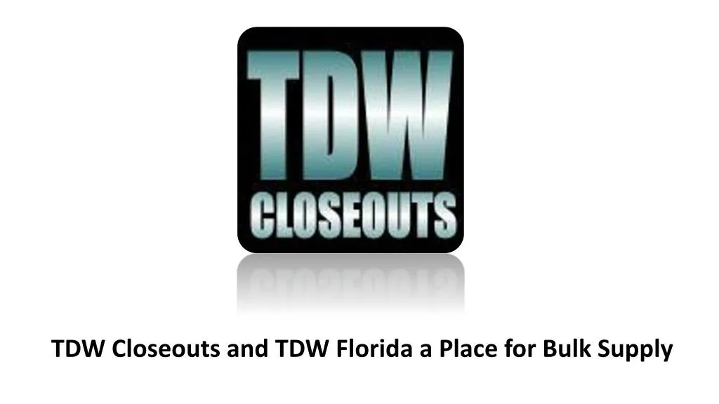 tdw closeouts and tdw florida a place for bulk