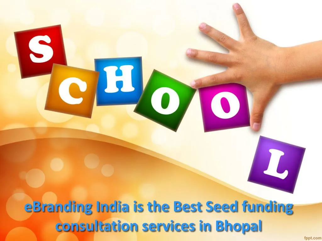 ebranding india is the best seed funding consultation services in bhopal