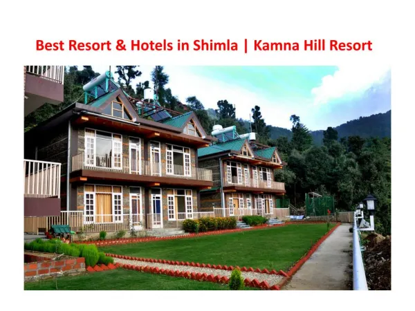 Best Resort & Hotels in Shimla | Kamna Hill Resort