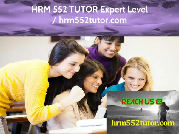 HRM 552 TUTOR Expert Level -hrm552tutor.com