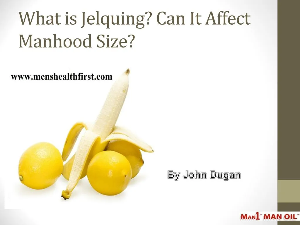 what is jelquing can it affect manhood size