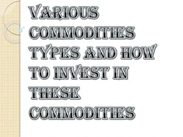 How To invest in Various Commodities