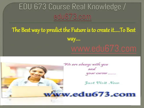 EDU 673 Course Real Knowledge / edu673.com