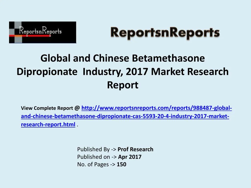 global and chinese betamethasone dipropionate industry 2017 market research report