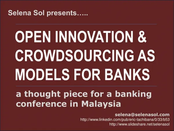 Open Inovation and Crowdsourcing - A presentation for FST Media Banking Technology and Innovation conference, Kuala Lump