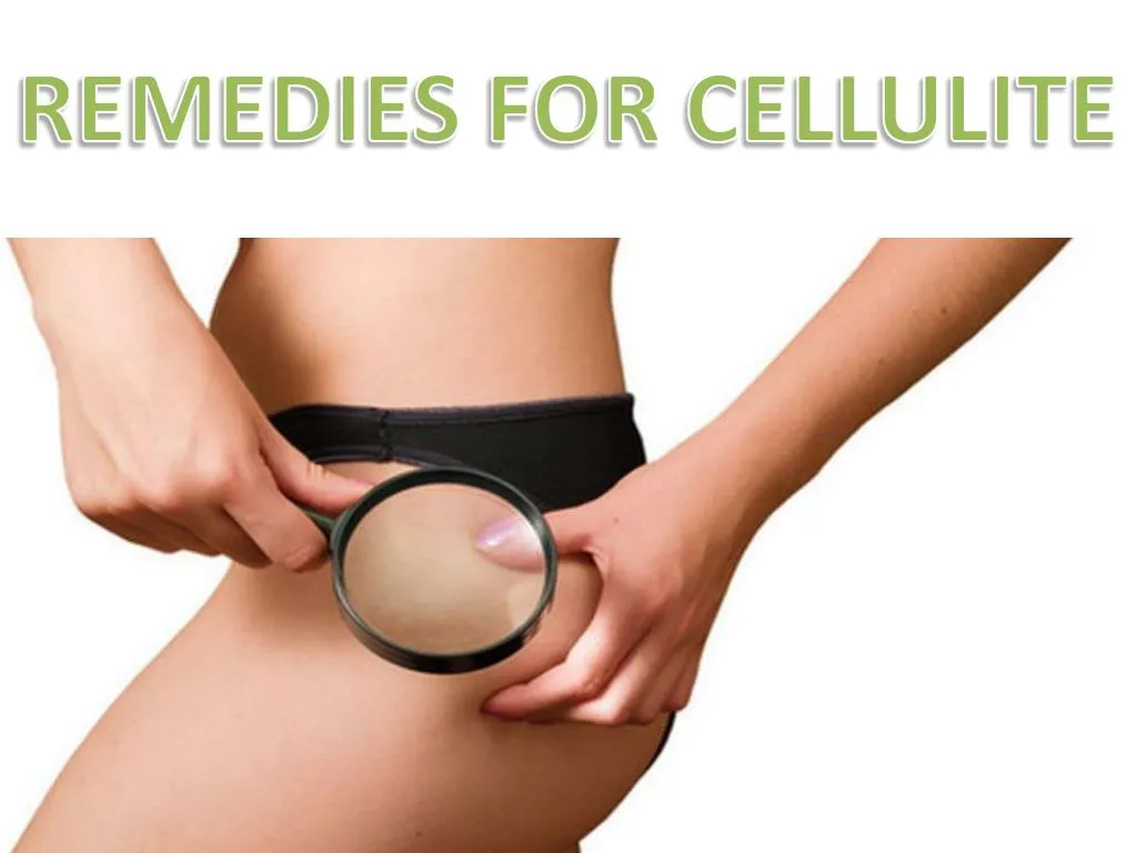 remedies for cellulite