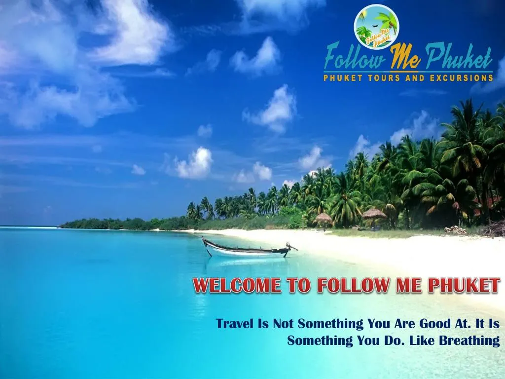 welcome to follow me phuket