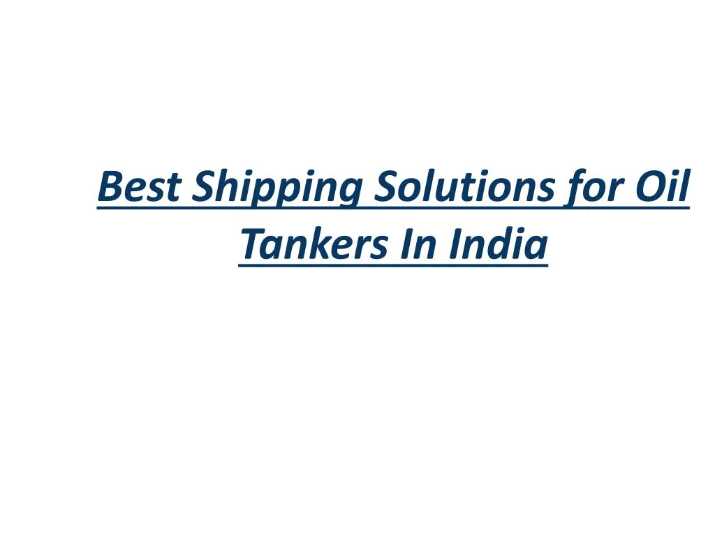best shipping solutions for oil tankers in india