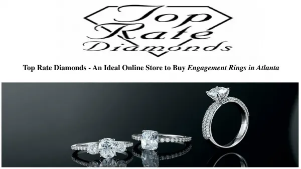 Top Rate Diamonds - An Ideal Online Store to Buy Engagement Rings in Atlanta